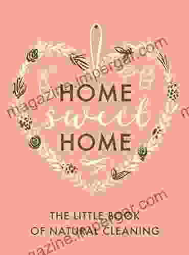 The Little of Natural Cleaning (Home Sweet Home)