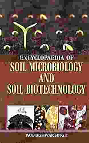 Encyclopaedia Of Soil Microbiology And Soil Biotechnology