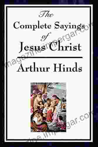 The Complete Sayings Of Jesus Christ