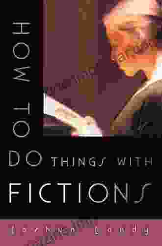 How To Do Things With Fictions