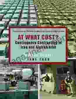 At What Cost? Contingency Contracting In Iraq And Afghanistan The Commission On Wartime Contracting S Interim Report June 2009 Annotated