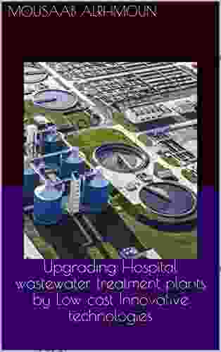 Upgrading Hospital Wastewater Treatment Plants By Low Cost Innovative Technologies