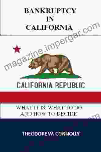 Bankruptcy In California: What It Is What To Do And How To Decide (What Is Bankruptcy)