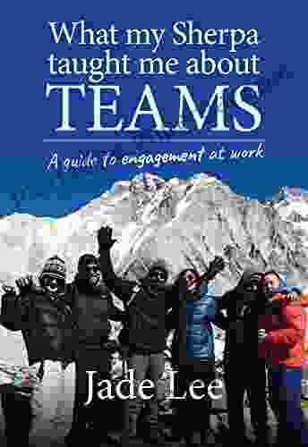 What My Sherpa Taught Me About Teams: A guide to engagement at work