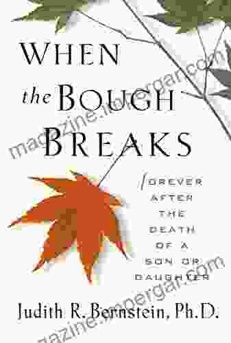 When The Bough Breaks: Forever After The Death Of A Son Or Daughter