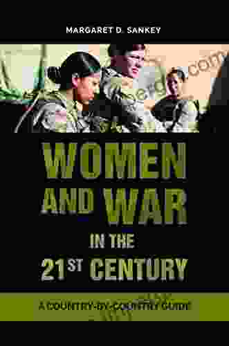 Women And War In The 21st Century: A Country By Country Guide