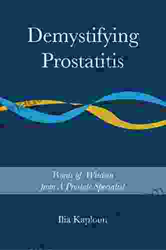 Demystifying Prostatitis: Words Of Wisdom From A Prostate Specialist