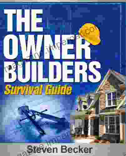 You Can Build It: The Owner / Builder Survival Guide