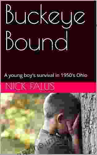 Buckeye Bound: A Young Boy S Survival In 1950 S Ohio