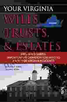 Your Virginia Wills Trusts Estates Explained Simply: Important Information You Need To Know For Virginia Residents