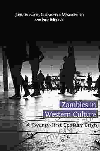 Zombies In Western Culture: A Twenty First Century Crisis